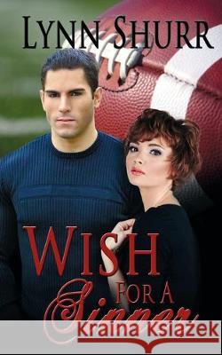 Wish for a Sinner Lynn Shurr 9781628303407 Wild Rose Press