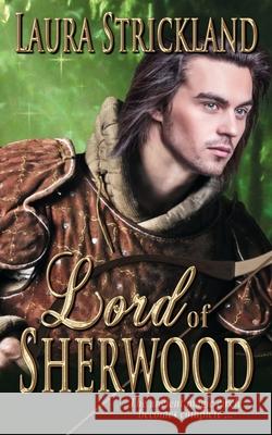 Lord of Sherwood Laura Strickland 9781628303483 Wild Rose Press