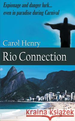 Rio Connection Carol Henry 9781628304091 Wild Rose Press