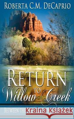 Return to Willow Creek Roberta C M Decaprio 9781628304855 Wild Rose Press