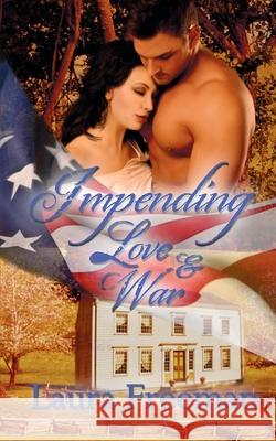 Impending Love and War Laura Freeman 9781628305081