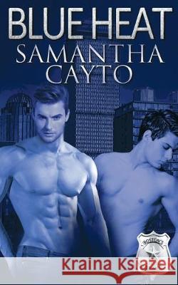 Blue Heat Samantha Cayto 9781628305753 Wild Rose Press