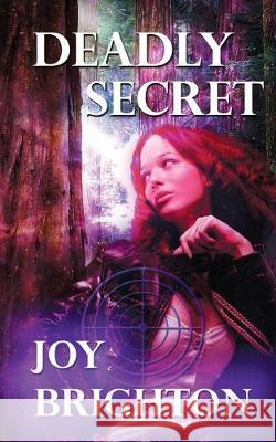 Deadly Secret Joy Brighton 9781628305999 Wild Rose Press