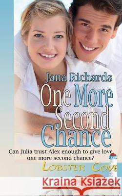 One More Second Chance Jana Richards 9781628307054 Wild Rose Press