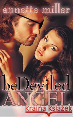 Bedeviled Angel Annette Miller 9781628307184
