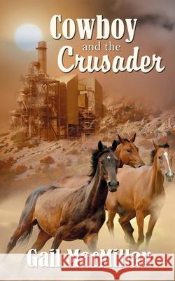 Cowboy and the Crusader Gail MacMillan 9781628307870