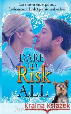 Dare to Risk All Joyce M Holmes 9781628307924