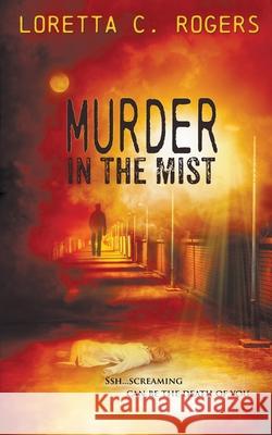 Murder in the Mist Loretta C Rogers 9781628308327 Wild Rose Press