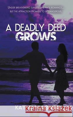 A Deadly Deed Grows Kathryn Long 9781628308549 Crimson (DNA)