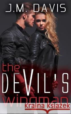 The Devil's Wingman J M Davis 9781628308662 Wild Rose Press