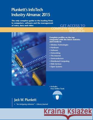 Plunkett's Infotech Industry Almanac 2015 Jack W. Plunkett 9781628313529 Plunkett Research