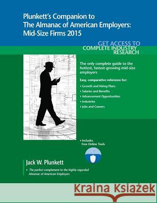 Plunkett's Companion to the Almanac of American Employers 2015 Jack W. Plunkett 9781628313567 Plunkett Research
