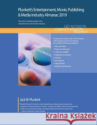 Plunkett's Entertainment, Movie, Publishing & Media Industry Almanac 2019 Jack W. Plunkett   9781628314816 Plunkett Research, Ltd