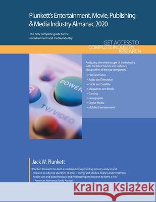 Plunkett's Entertainment, Movie, Publishing & Media Industry Almanac 2020: Entertainment, Movie, Publishing & Media Industry Market Research, Statisti Jack W. Plunkett 9781628315196 Plunkett Research