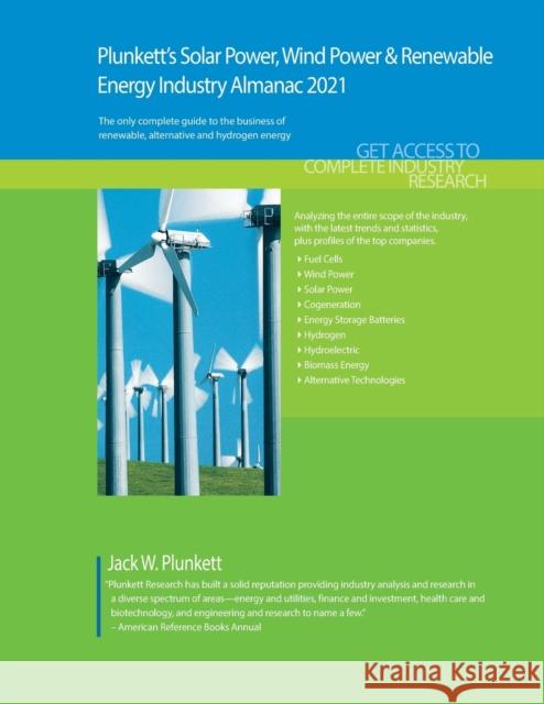 Plunkett's Solar Power, Wind Power & Renewable Energy Industry Almanac 2021: Solar Power, Wind Power & Renewable Energy Industry Market Research, Stat Plunkett, Jack W. 9781628315554 Plunkett Research, Ltd