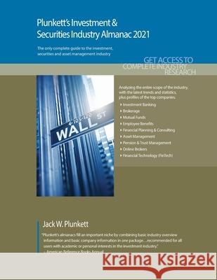 Plunkett's Investment & Securities Industry Almanac 2021: Investment & Securities Industry Market Research, Statistics, Trends and Leading Companies Plunkett, Jack W. 9781628315561 Plunkett Research, Ltd