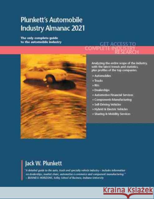 Plunkett's Automobile Industry Almanac 2021: Automobile Industry Market Research, Statistics, Trends and Leading Companies Plunkett, Jack W. 9781628315837 Plunkett Research, Ltd