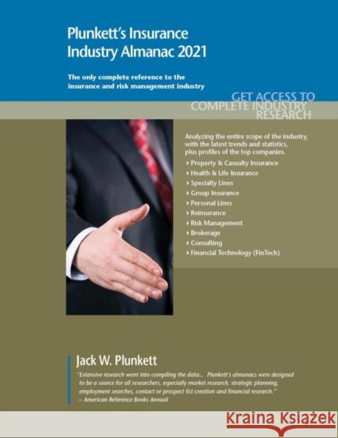 Plunkett's Insurance Industry Almanac 2021: Insurance Industry Market Research, Statistics, Trends and Leading Companies Plunkett, Jack W. 9781628315868 Plunkett Research, Ltd