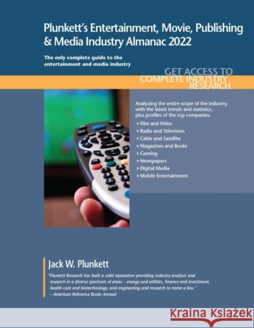 Plunkett's Entertainment, Movie, Publishing & Media Industry Almanac 2022: Entertainment, Movie, Publishing & Media Industry Market Research, Statisti Plunkett, Jack W. 9781628316285 EUROSPAN