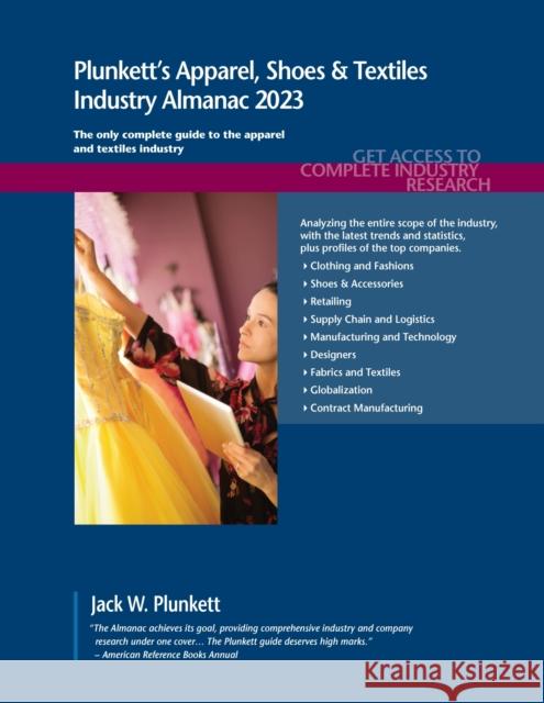 Plunkett's Apparel, Shoes & Textiles Industry Almanac 2023 Jack W. Plunkett 9781628316391 Plunkett Research, Ltd