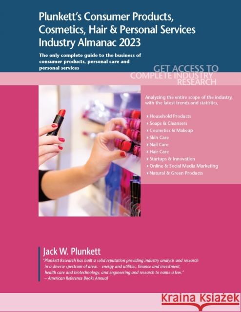 Plunkett's Consumer Products, Cosmetics, Hair & Personal Services Industry Almanac 2023 Jack W. Plunkett 9781628316483 Plunkett Research, Ltd