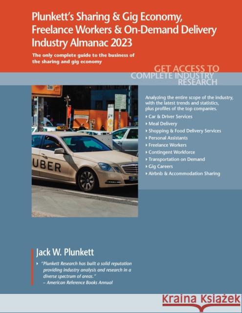 Plunkett's Sharing & Gig Economy, Freelance Workers & On-Demand Delivery Industry Almanac 2023 Jack W. Plunkett 9781628316643 Plunkett Research, Ltd