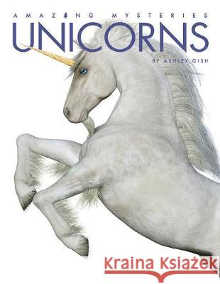 Unicorns Ashley Gish 9781628327830 Creative Paperbacks