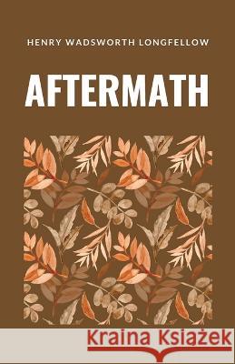 Aftermath Henry Wadsworth Longfellow   9781628342789 Word Well Books