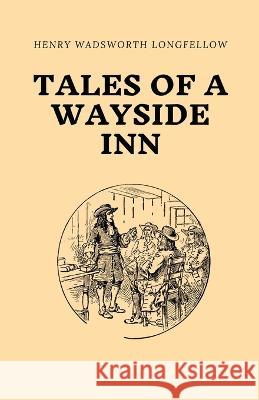 Tales of a Wayside Inn Longfellow   9781628342932 Word Well Books