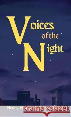 Voices of the Night Henry Wadsworth Longfellow   9781628343151 Word Well Books