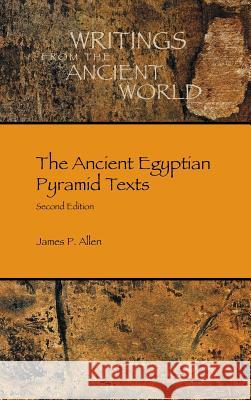 The Ancient Egyptian Pyramid Texts James P. Allen Jr. Allen 9781628371154 Sbl Press,