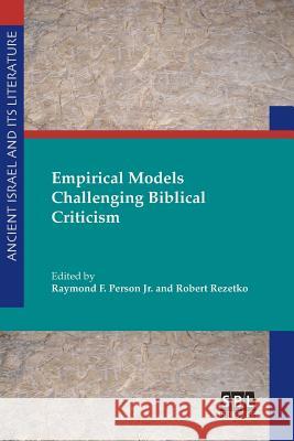Empirical Models Challenging Biblical Criticism Raymond F. Jr. Person Robert Rezetko 9781628371321 SBL Press