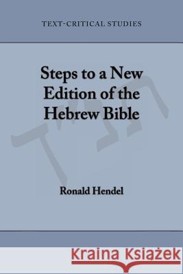 Steps to a New Edition of the Hebrew Bible Norma and Sam Dabby Professor of Hebrew    9781628371574 SBL Press