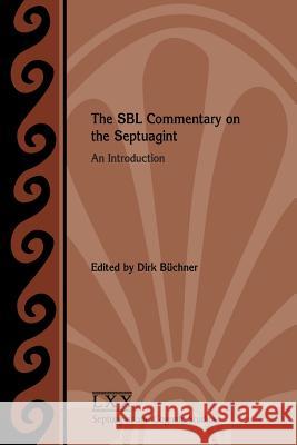 The SBL Commentary on the Septuagint: An Introduction Büchner, Dirk 9781628371871 SBL Press