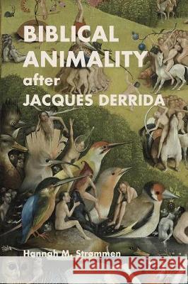 Biblical Animality after Jacques Derrida Strømmen, Hannah M. 9781628372120 SBL Press