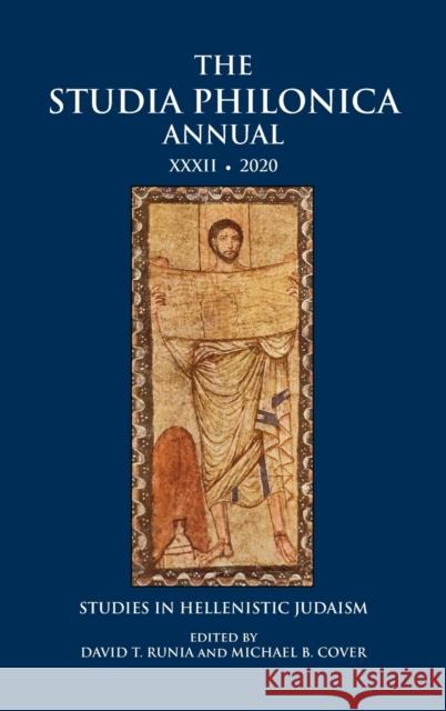 The Studia Philonica Annual XXXII, 2020 David T T Runia, Michael B Cover 9781628373004 Society of Biblical Literature