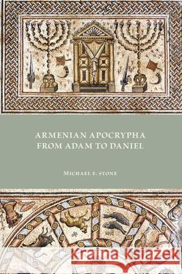 Armenian Apocrypha from Adam to Daniel Michael E. Stone 9781628374162