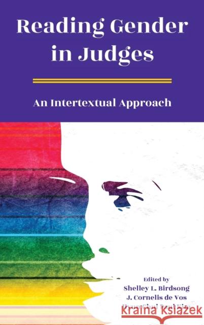 Reading Gender in Judges: An Intertextual Approach Shelley L. Birdsong J. Cornelis D Hyun Chul Paul Kim 9781628374698