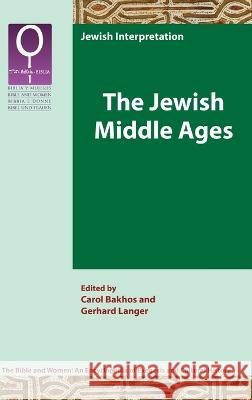 The Jewish Middle Ages Carol Bakhos Gerhard Langer 9781628374711