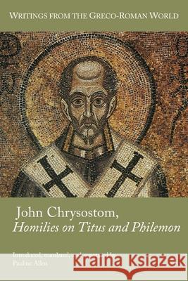 John Chrysostom, Homilies on Titus and Philemon Pauline Allen 9781628374964