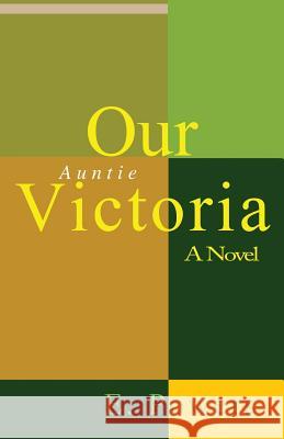Our Auntie Victoria a Novel E. Powers 9781628380446 Page Publishing, Inc.