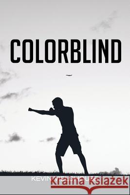 Colorblind Kevin Vieldhouse   9781628386493 Page Publishing, Inc.