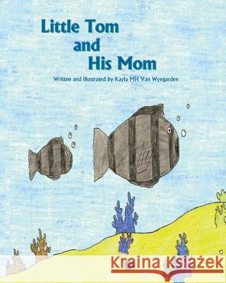 Little Tom and His Mom Kayla Mh Van Wyngarden   9781628387353 Page Publishing, Inc.