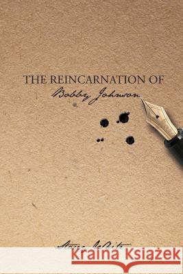 The Reincarnation of Bobby Johnson Stacey White 9781628387438 Page Publishing, Inc.