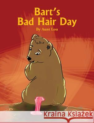 Bart's Bad Hair Day Aunt Lou   9781628387667 Page Publishing, Inc.