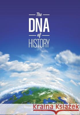 The DNA of History Pete Schwalm   9781628389784 Page Publishing, Inc.