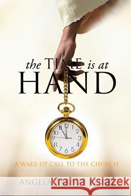 The Time Is at Hand Angela Barbut Peiris 9781628391190 Xulon Press