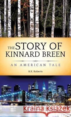 The Story of Kinnard Breen R K Roberts 9781628391923 Xulon Press