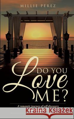 Do You Love Me? Millie Perez 9781628391961