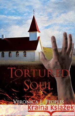 Tortured Soul Veronica L Peoples 9781628392760